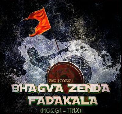 BHAGVA ZENDA FADAKALA-HALGI MIX DJAY CANDY